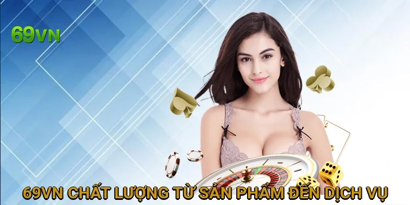 69vn-chat-luong-tu-san-pham-den-dich-vu